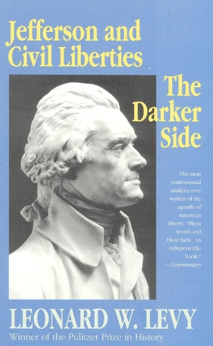 Бумажная книга «Jefferson and Civil Liberties: The Darker Side», автор Леонард В. Леви - фото №1