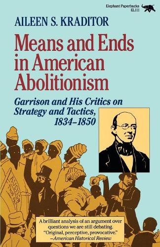 Бумажная книга «Means and Ends in American Abolitionism: Garrison and His Critics on Strategy and Tatics 1834-1850», автор Эйлин С. Крадитор - фото №1