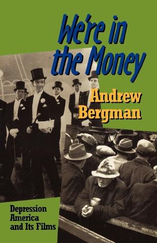 Бумажная книга «We're in the Money: Depression America and It's Films», автор Эндрю Бергман - фото №1