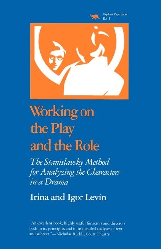 Бумажная книга «Working on the Play and the Role: The Stanislavsky Method for Analyzing the Characters in a Drama», авторов Игорь Левин, Ирина Левин - фото №1