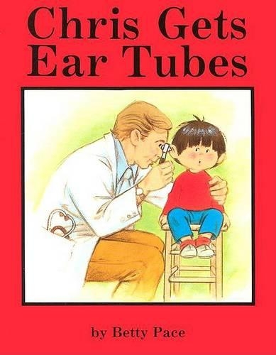 Паперова книга «Chris Gets Ear Tubes», автор Бетті Пейс - фото №1