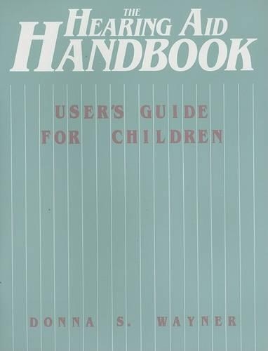 Бумажная книга «The Hearing Aid Handbook (User′s Guide for Children)», автор Донна Уэйнер - фото №1