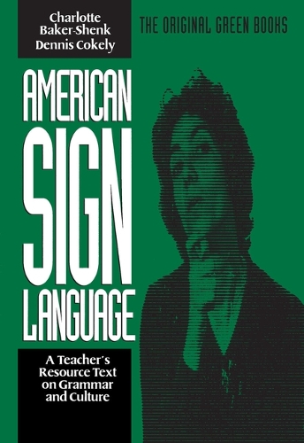 Паперова книга «American Sign Language Green Books, A Teacher′s Resource Text on Grammar and Culture», автор Шарлотта Бейкершенк - фото №1