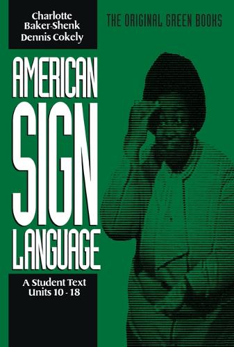 Паперова книга «American Sign Language Green Books, A Student′s Text Units 1018», автор Шарлотта Бейкершенк - фото №1