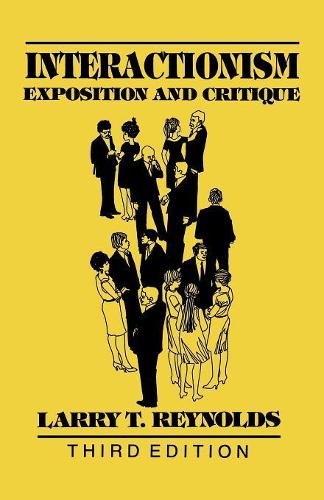 Бумажная книга «Interactionism: Exposition and Critique», автор Ларри Т. Рейнольдс - фото №1