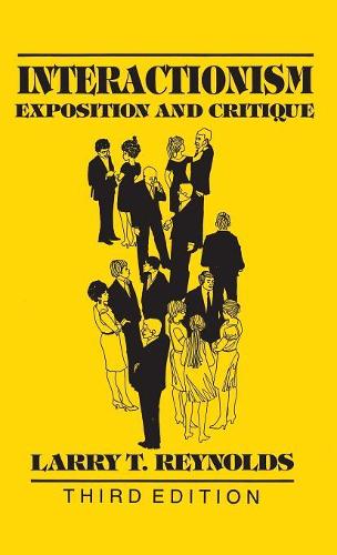 Бумажная книга «Interactionism: Exposition and Critique», автор Ларри Т. Рейнольдс - фото №1
