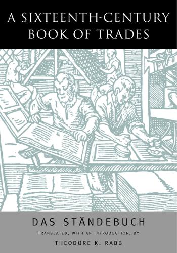 Бумажная книга «A Sixteenth-Century Book of Trades: Das Standebuch», автор Теодор К. Рабб - фото №1