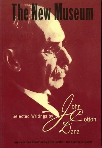 Паперова книга «The New Museum: Selected Writings by John Cotton Dana», автор Джон Коттон Дана - фото №1