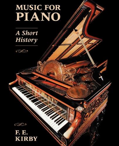 Бумажная книга «Music for Piano: A Short History», автор Ф. Э. Кирби - фото №1