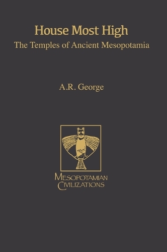 Бумажная книга «House Most High: The Temples of Ancient Mesopotamia», автор Эндрю Р. Джордж - фото №1