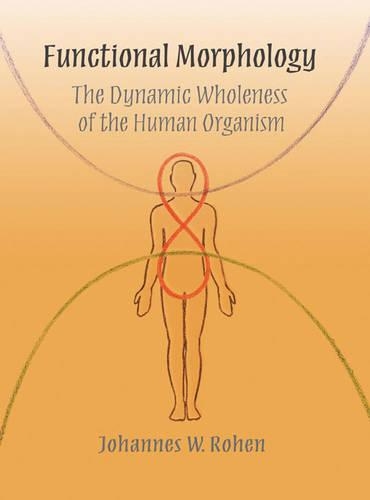 Паперова книга «Functional Morphology: The Dynamic Wholeness of the Human Organism», автор Йоганнес В. Роен - фото №1
