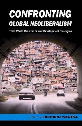Бумажная книга «Confronting Global Neoliberalism», автор Ричард Уэстра - фото №1