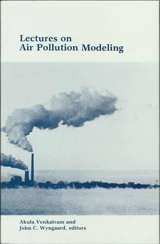 Бумажная книга «Lectures on Air Pollution Modeling», авторов Акула Венкатрам, Джон К. Вингаард - фото №1