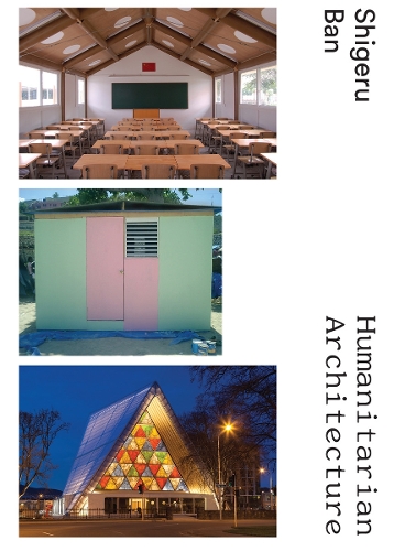 Паперова книга «Shigeru Ban: Humanitarian Architecture», авторів Бред Пітт, Клод Брудерляйн, Еяль Вайцман, Хайді Цукерман Якобсон, Ко Кітаяма, Майкл Кіммельман, Наомі Поллок - фото №1