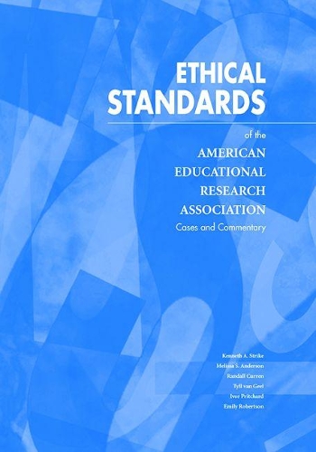 Бумажная книга «Ethical Standards of the American Educational Research Association: Cases and Commentary», авторов Эмили Робертсон, Айвор Притчард, Кеннет А. Страйк, Мелисса С. Андерсон, Рэндалл Керрен, Тайл ван Гил - фото №1