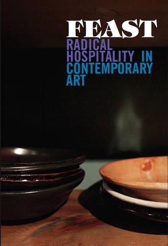 Бумажная книга «Feast: Radical Hospitality in Contemporary Art», автор Стефани Смит - фото №1