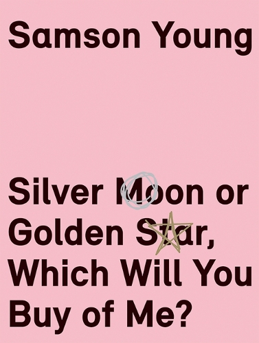 Бумажная книга «Samson Young: Silver Moon or Golden Star, Which Will You Buy Of Me?», авторов Г. Дуглас Барретт, Орианна Качионе, Сет Ким Коэн - фото №1