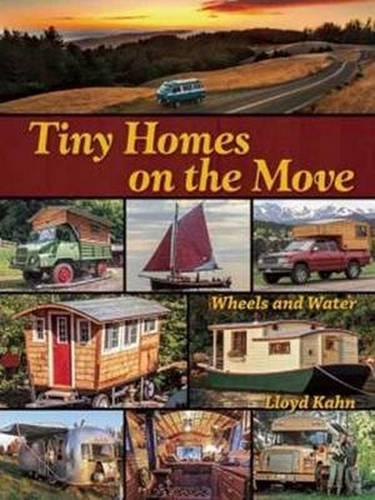Бумажная книга «Tiny Homes on the Move: Wheels and Water», автор Ллойд Кан - фото №1