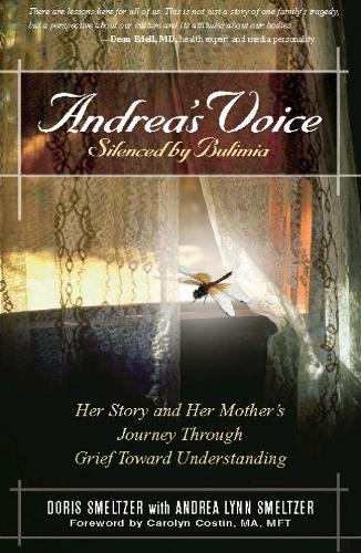 Бумажная книга «Andrea's Voice: Silenced by Bulimia: Her Story and Her Mother's Journey Through Grief Toward Understanding», автор Дорис Смелцер - фото №1
