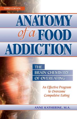 Бумажная книга «Anatomy of a Food Addiction: The Brain Chemistry of Overeating», автор Энн Кэтрин - фото №1