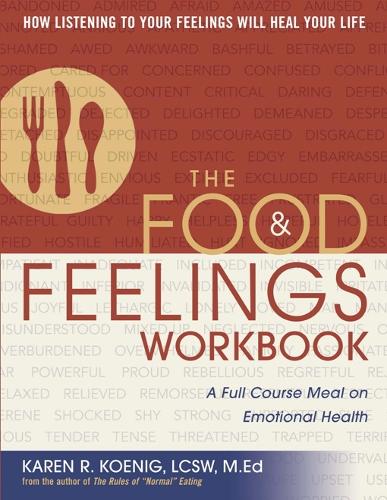 Бумажная книга «The Food and Feelings Workbook: A Full Course Meal on Emotional Health», автор Карен Р. Кениг - фото №1