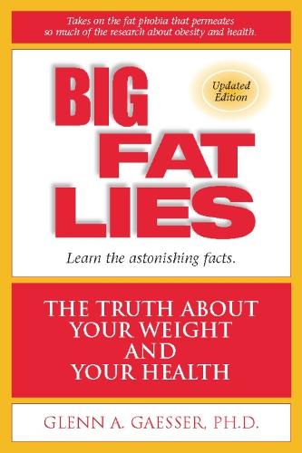 Паперова книга «Big Fat Lies: The Truth About Your Weight and Your Health», автор Гленн А. Гессер - фото №1