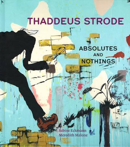 Паперова книга «Thaddeus Strode: Absolutes and Nothings», авторів Мередіт Мелоун, Сабіна Екманн - фото №1