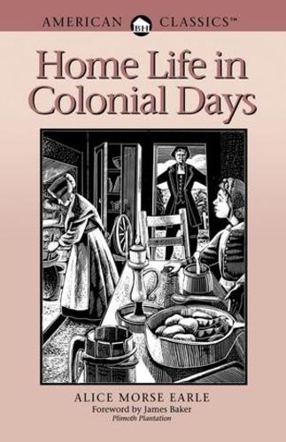 Бумажная книга «Home Life in Colonial Days», автор Элис Морс Эрл - фото №1