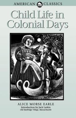 Бумажная книга «Child Life in Colonial Days», автор Элис Морс Эрл - фото №1