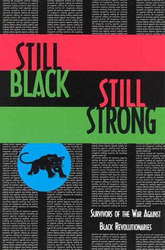 Бумажная книга «Still Black, Still Strong: Survivors of the U.S. War Against Black Revolutionaries», авторов Ассата Шакур, Дхоруба Бин Вахад, Мумия Абу-Джамал - фото №1