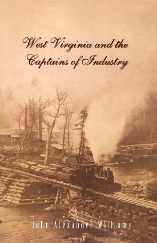 Бумажная книга «West Virginia and the Captains of Industry», автор Джон А. Уильямс - фото №1