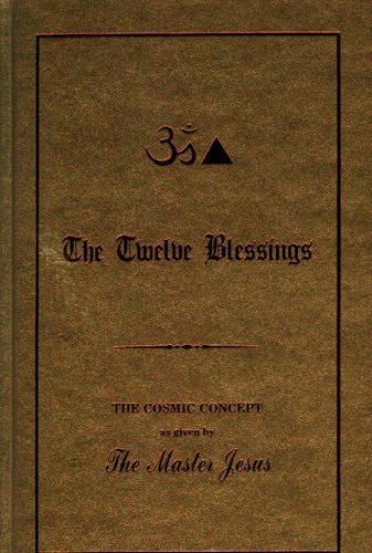 Паперова книга «Twelve Blessings: The Cosmic Concept as Given by the Master Jesus», автор Джордж Кінг - фото №1