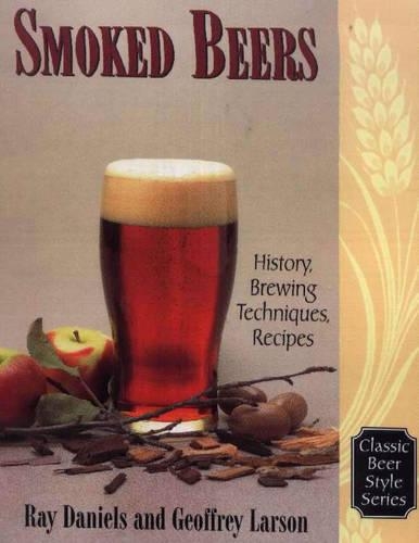 Паперова книга «Smoked Beers: History, Brewing Techniques, Recipes», авторів Джефф Ларсон, Рей Деніелс - фото №1