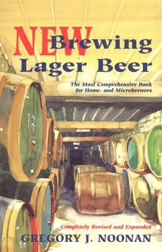 [object Object] «New Brewing Lager Beer: The Most Comprehensive Book for Home and Microbrewers», автор Грегори Дж. Нунан - фото №1