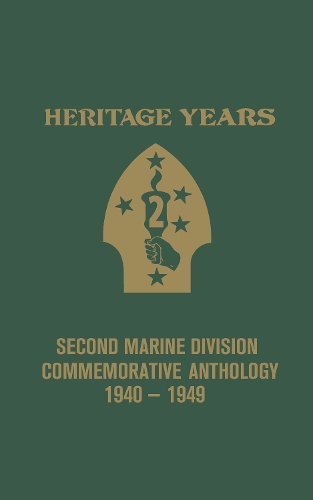 Паперова книга «Heritage Years: 2nd Marine Division Commemorative Anthology 1940 - 1949», автор Білл Баннінг - фото №1