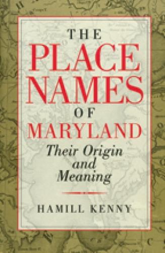 Бумажная книга «The Place Names of Maryland – Their Origin and Meaning», автор Хэмилл Кенни - фото №1