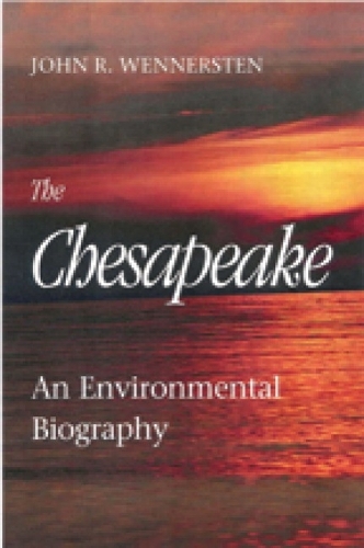 Бумажная книга «The Chesapeake – An Environmental Biography», автор Джон Р. Веннерстен - фото №1