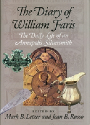 Бумажная книга «The Diary of William Faris – The Daily Life of an Annapolis Silversmith», авторов Жан Б. Руссо, Марк Летцер - фото №1