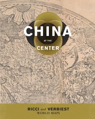 Паперова книга «China at the Center: Ricci and Verbiest World Maps», авторів М. Антоні Дж. Усерлер, Марк Стівен Мір, Теодор Н. Фосс - фото №1