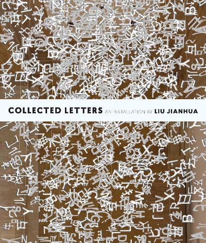 Бумажная книга «Collected Letters: An Installation by Liu Jianhua», автор Тиффани Берес - фото №1