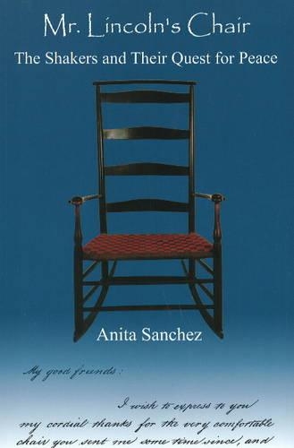 Паперова книга «Mr Lincoln's Chair: The Shakers & Their Quest for Peace», автор Аніта Санчес - фото №1