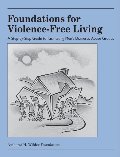 Бумажная книга «Foundations for Violence-Free Living: A Step-By-Step Guide to Facilitating Men's Domestic Abuse Groups», автор Дэвид Дж. Мэтьюс - фото №1
