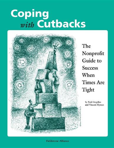 Бумажная книга «Coping With Cutbacks: The Nonprofit Guide to Success When Times Are Tight», авторов Эмиль Анжелика, Винсент Хайман - фото №1