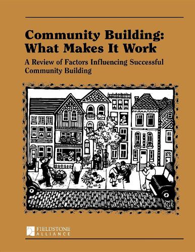 Бумажная книга «Community Building: What Makes It Work: A Review of Factors Influencing Successful Community Building», авторов Пол В. Маттессич, Исследовательский центр Уайлдера - фото №1
