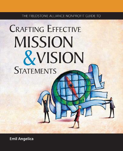 Бумажная книга «The Fieldstone Alliance Nonprofit Guide to Crafting Effective Mission and Vision Statements», автор Эмиль Анжелика - фото №1