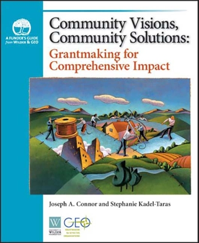 Паперова книга «Community Visions, Community Solutions: Grantmaking for Comprehensive Impact», авторів Джозеф А. Коннор, Стефані Кадель-Тарас - фото №1