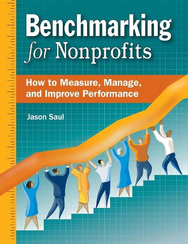 Бумажная книга «Benchmarking for Nonprofits: How to Measure, Manage, and Improve Performance», автор Джейсон Саул - фото №1