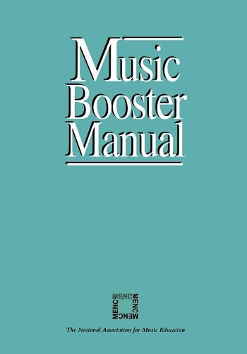 [object Object] «Music Booster Manual», автор Національна асоціація музичної освіти (NAfME) - фото №1