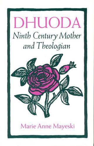 Бумажная книга «Dhuoda: Ninth Century Mother and Theologian», автор Мари Энн Майески - фото №1