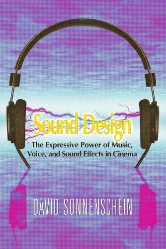 Паперова книга «Sound Design: The Expressive Power of Music, Voice and Sound Effects in Cinema», автор Девід Зонненшайн - фото №1